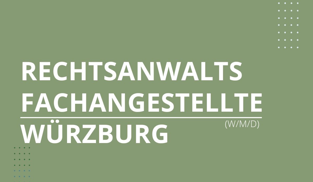 Rechtsanwaltsfachangestellte Würzburg Jobangebot